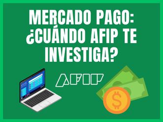 Mercado Pago: ¿cuándo AFIP te investiga?