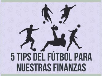 5 tips del fútbol para nuestras finanzas