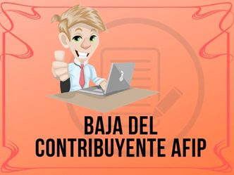 Baja contribuyente - AFIP