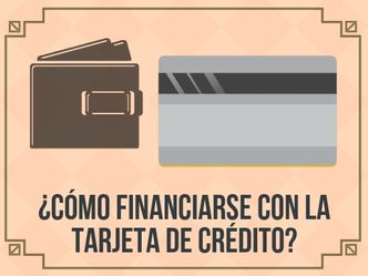 ¿Cómo financiarse con la tarjeta de crédito?