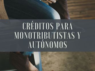 Créditos para monotributistas y autónomos