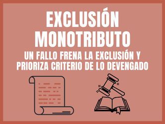 La Justicia frenó una exclusión del Monotributo